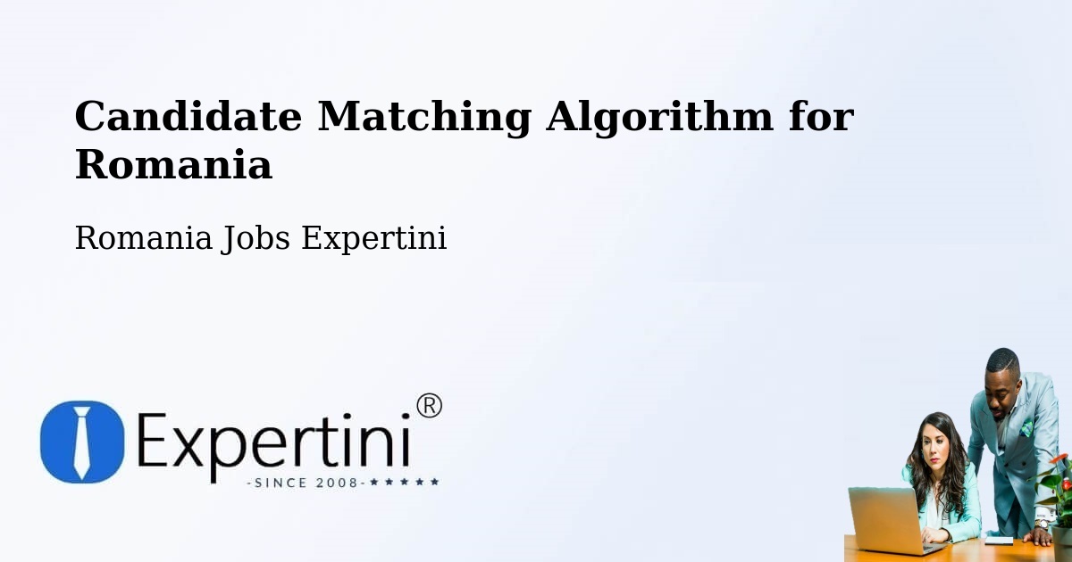 Candidate Matching Algorithm Overview – Abrămuţ - Romania Jobs Expertini