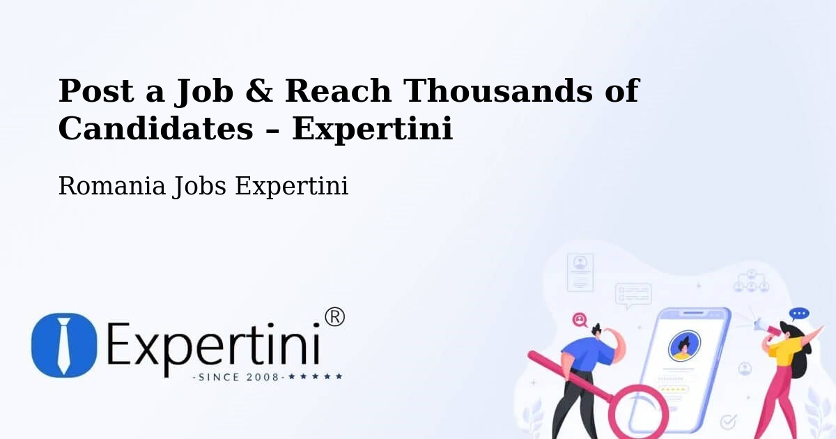 Post a Job in Abrămuţ – Hire the Right Talent - Abrămuţ, Romania Jobs Expertini